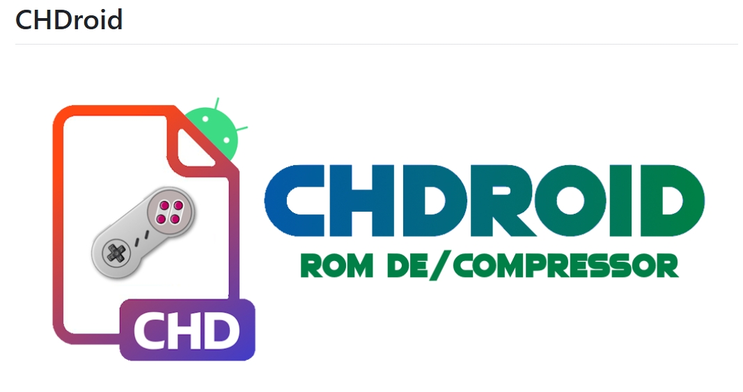 CHDroid 安卓上的游戏ROM CHD格式转换工具软件 游戏ROM容量压缩-1.jpg